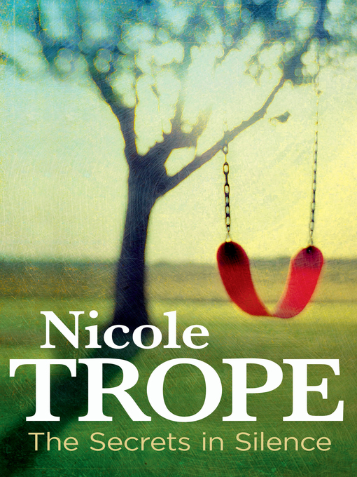 Title details for The Secrets in Silence by Nicole Trope - Wait list